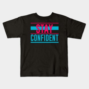 Stay Confident Kids T-Shirt